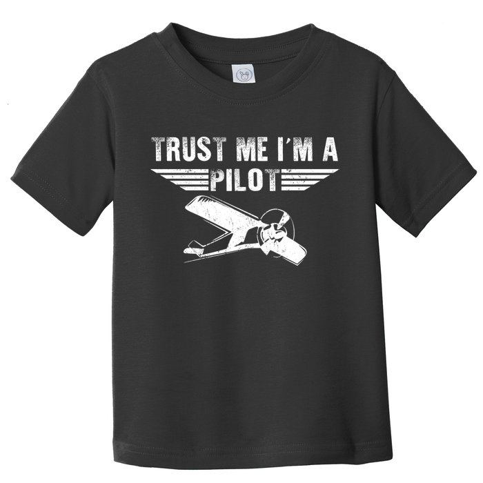 Trust Me Im A Pilot Toddler T-Shirt