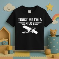 Trust Me Im A Pilot Toddler T-Shirt