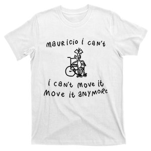 Teespeeler Mauricio I CanT I CanT Move It Move It Anymore T-Shirt