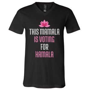 This Mamala Is Voting For Kamala Harris 2024 Lotus Flower V-Neck T-Shirt