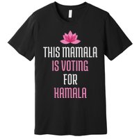 This Mamala Is Voting For Kamala Harris 2024 Lotus Flower Premium T-Shirt