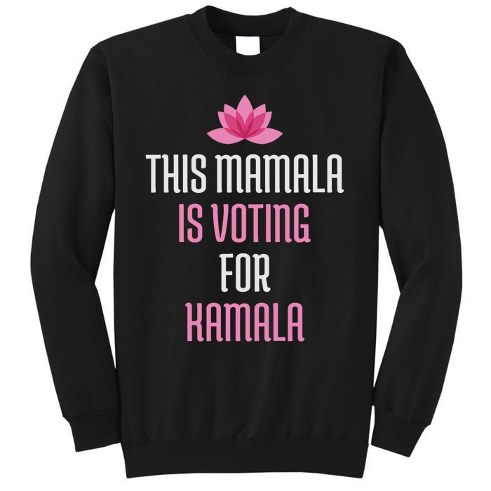 This Mamala Is Voting For Kamala Harris 2024 Lotus Flower Tall Sweatshirt