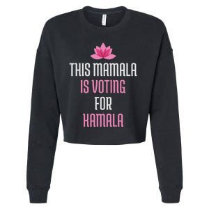 This Mamala Is Voting For Kamala Harris 2024 Lotus Flower Cropped Pullover Crew