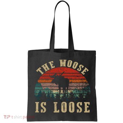 The Moose Is Loose Bag
