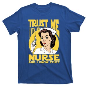 Trust Me Im A Nurse Funny Nursing Meaningful Gift T-Shirt