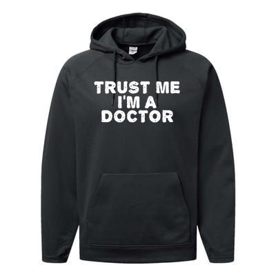 TRUST ME I'M A DOCTOR Shirt Funny Medical School Gift Idea Performance Fleece Hoodie