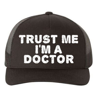 TRUST ME I'M A DOCTOR Shirt Funny Medical School Gift Idea Yupoong Adult 5-Panel Trucker Hat