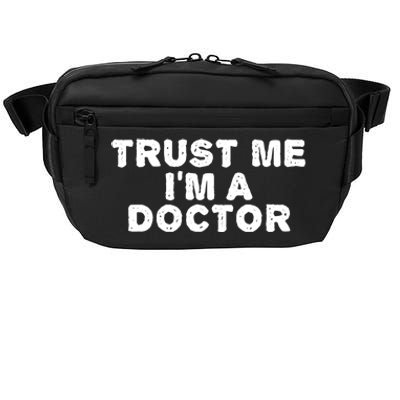 TRUST ME I'M A DOCTOR Shirt Funny Medical School Gift Idea Crossbody Pack