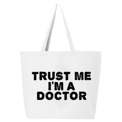 TRUST ME I'M A DOCTOR Shirt Funny Medical School Gift Idea 25L Jumbo Tote