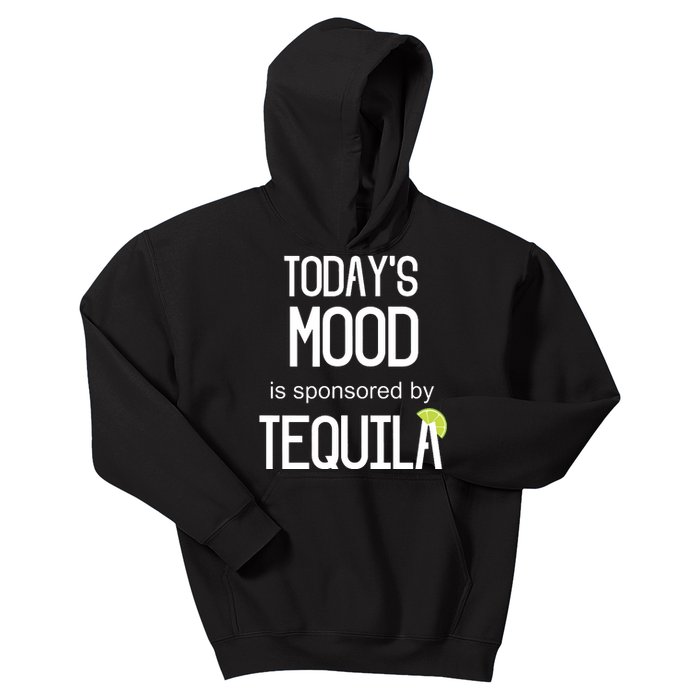 Todays Mood Is Sponsored By Tequila Funny Drinking Kids Hoodie