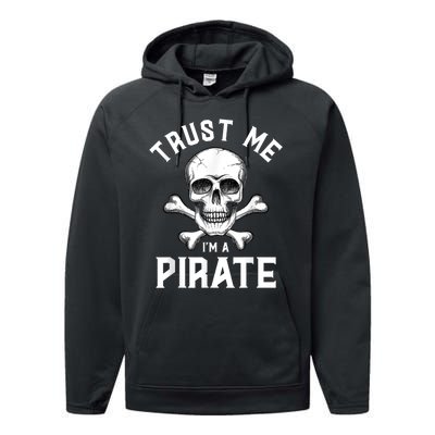 Trust Me Im A Pirate Funny Skull Crossbones Freebooter Performance Fleece Hoodie