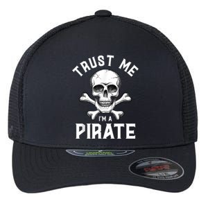 Trust Me Im A Pirate Funny Skull Crossbones Freebooter Flexfit Unipanel Trucker Cap