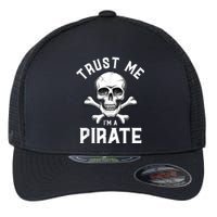 Trust Me Im A Pirate Funny Skull Crossbones Freebooter Flexfit Unipanel Trucker Cap