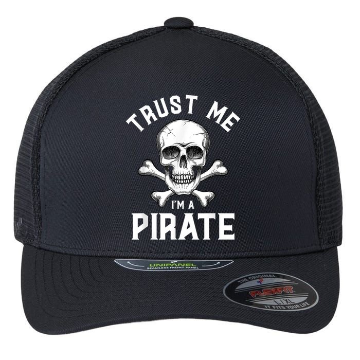 Trust Me Im A Pirate Funny Skull Crossbones Freebooter Flexfit Unipanel Trucker Cap