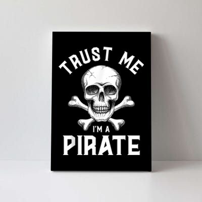 Trust Me Im A Pirate Funny Skull Crossbones Freebooter Canvas