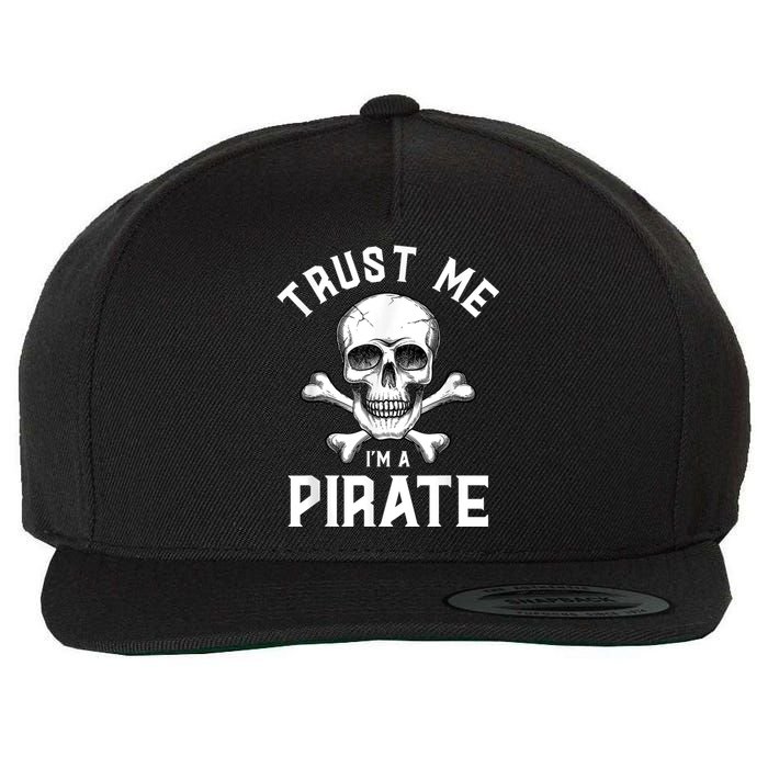 Trust Me Im A Pirate Funny Skull Crossbones Freebooter Wool Snapback Cap