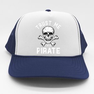 Trust Me Im A Pirate Funny Skull Crossbones Freebooter Trucker Hat