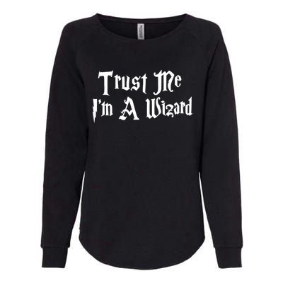 Trust Me Im A Wizard Gift Womens California Wash Sweatshirt