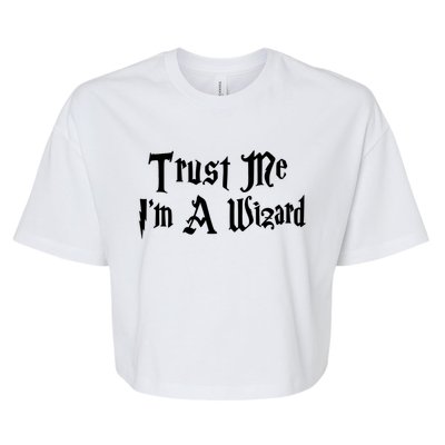 Trust Me Im A Wizard Gift Bella+Canvas Jersey Crop Tee