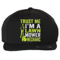 Trust Me IM A Lawn Mower Mechanic Funny Gardening Father Wool Snapback Cap