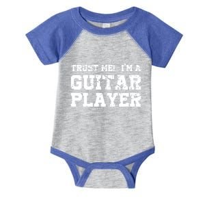 Trust Me Im A Guitar Player Gift Funny I Play Guitar Tee Gift Infant Baby Jersey Bodysuit