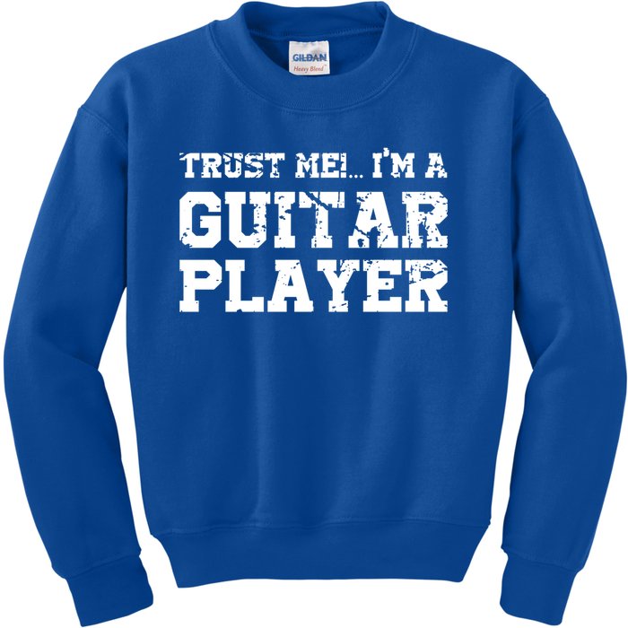 Trust Me Im A Guitar Player Gift Funny I Play Guitar Tee Gift Kids Sweatshirt