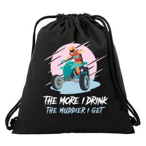 The More I Drink The Muddier I Get All Terrain Vehicle ATV Premium Drawstring Bag