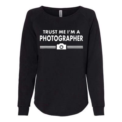 Trust Me Im A Photographer Womens California Wash Sweatshirt