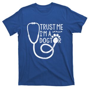 Trust Me I'm A Dogtor Dog Lover Vet Funny Veterinarian Funny Gift Cute Gift T-Shirt