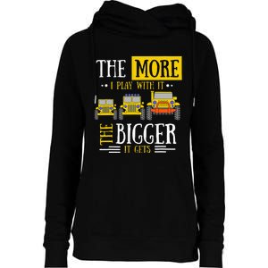 The More I Play With It The Bigger It Gets Off Roader Gift Womens Funnel Neck Pullover Hood