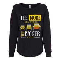 The More I Play With It The Bigger It Gets Off Roader Gift Womens California Wash Sweatshirt