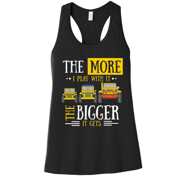 The More I Play With It The Bigger It Gets Off Roader Gift Women's Racerback Tank