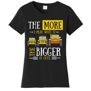 The More I Play With It The Bigger It Gets Off Roader Gift Women's T-Shirt