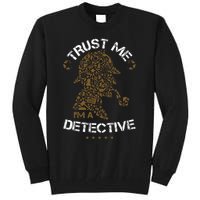 Trust Me I'm A Detective Tall Sweatshirt