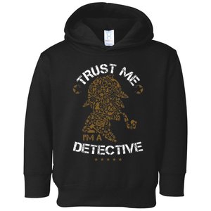 Trust Me I'm A Detective Toddler Hoodie