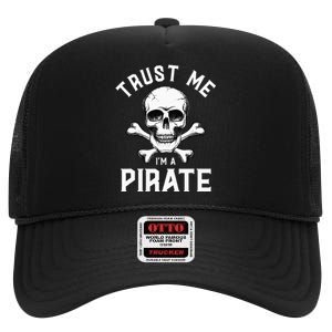 Trust Me I'm A Pirate Funny Skull Crossbones Freebooter High Crown Mesh Back Trucker Hat