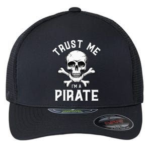 Trust Me I'm A Pirate Funny Skull Crossbones Freebooter Flexfit Unipanel Trucker Cap