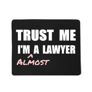 Trust Me Im Almost A Lawyer Fun Law Student Mousepad