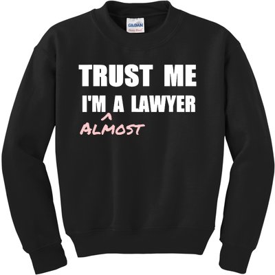 Trust Me Im Almost A Lawyer Fun Law Student Kids Sweatshirt