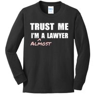 Trust Me Im Almost A Lawyer Fun Law Student Kids Long Sleeve Shirt