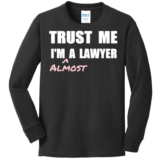 Trust Me Im Almost A Lawyer Fun Law Student Kids Long Sleeve Shirt