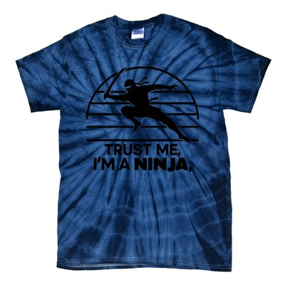 Trust Me IM A Ninja Tie-Dye T-Shirt