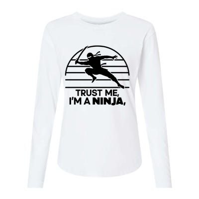 Trust Me IM A Ninja Womens Cotton Relaxed Long Sleeve T-Shirt