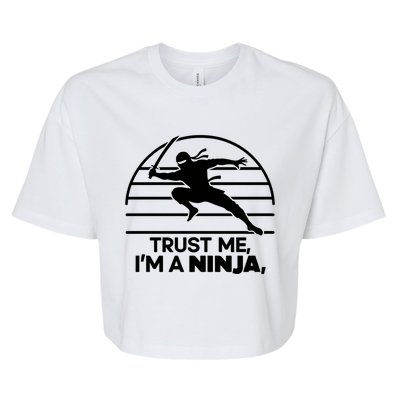 Trust Me IM A Ninja Bella+Canvas Jersey Crop Tee