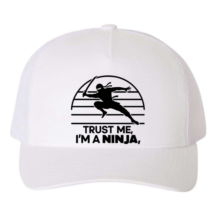 Trust Me IM A Ninja Yupoong Adult 5-Panel Trucker Hat