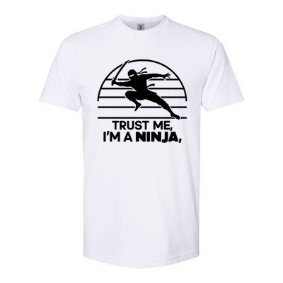 Trust Me IM A Ninja Softstyle CVC T-Shirt