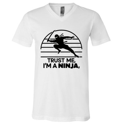 Trust Me IM A Ninja V-Neck T-Shirt