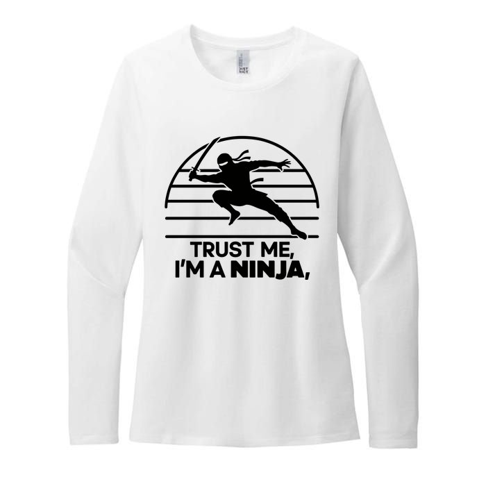 Trust Me IM A Ninja Womens CVC Long Sleeve Shirt