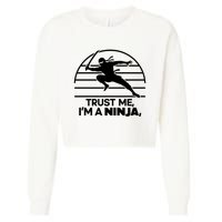 Trust Me IM A Ninja Cropped Pullover Crew