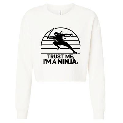 Trust Me IM A Ninja Cropped Pullover Crew